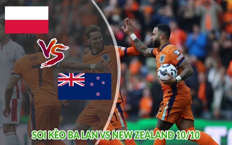 Soi kèo Ba Lan vs New Zealand 10/10