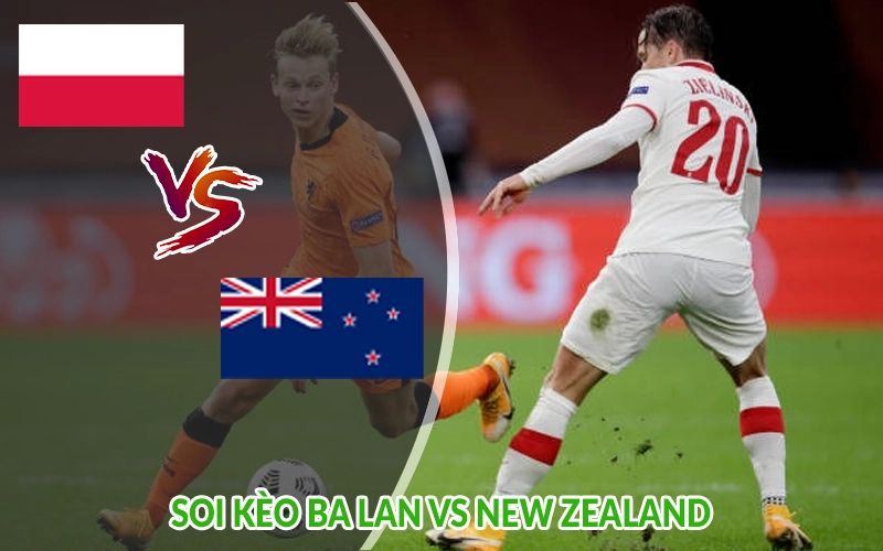 Soi kèo Ba Lan vs New Zealand