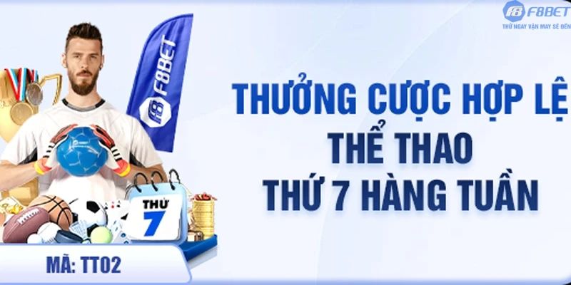 Thưởng cược khuyến mãi Thể thao hợp lệ thứ 7 hàng tuần