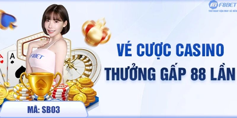 Vé cược Casino 88 lên đến 18.888.000 VNĐ