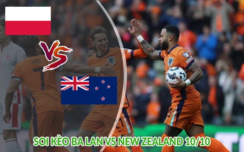 Soi kèo Ba Lan vs New Zealand 10/10