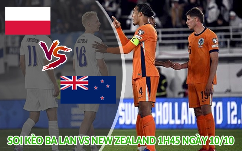 Soi kèo Ba Lan vs New Zealand 1h45 ngày 10/10